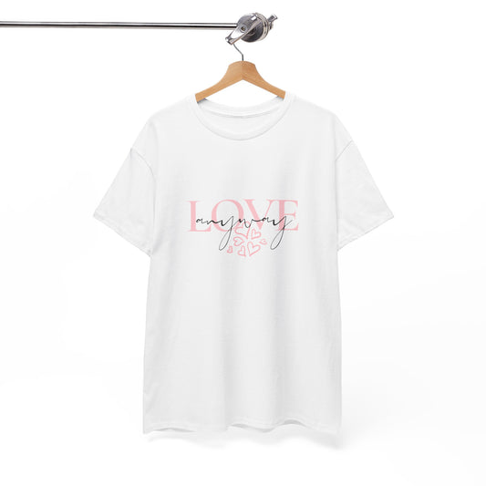 Love Anyway Tee